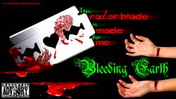 Bleeding Earth : This Razor Blade Is Made for Me